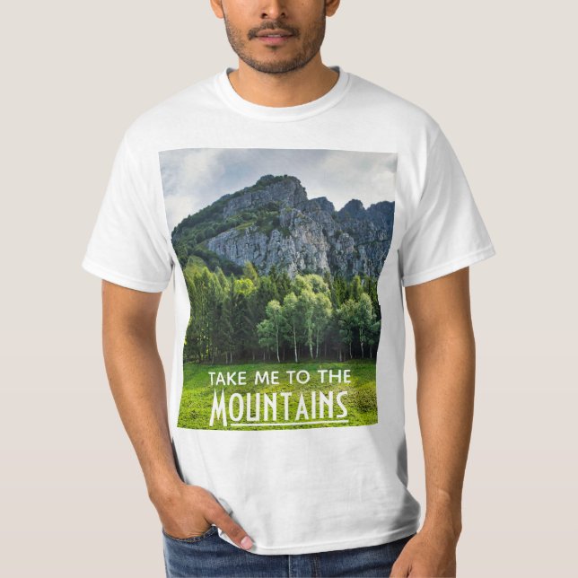 Take me to the Mountains with pines forest T-Shirt (Front)