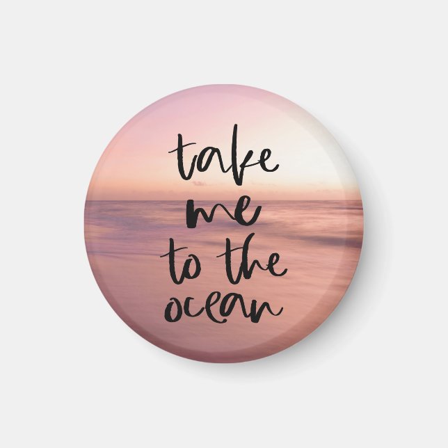 Take Me To The Ocean Magnet (Front)