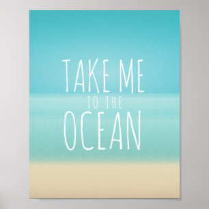 Take Me to the Ocean Seaside Dream Poster