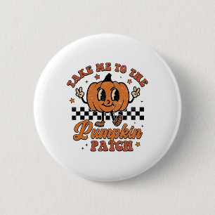 Take Me To The Pumpkin Patch Autumn Fall Thanksgiv 6 Cm Round Badge