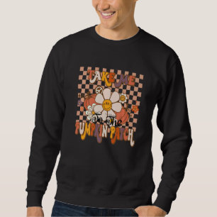 Take Me To The Pumpkin Patch Autumn Fall Thanksgiv Sweatshirt