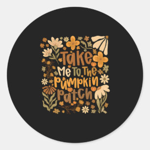 Take Me To The Pumpkin Patch Boho Floral Thanksgiv Classic Round Sticker