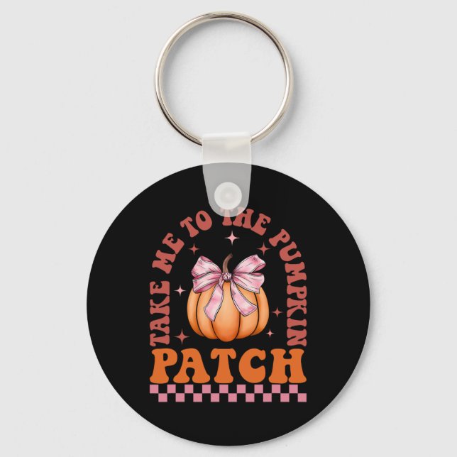 Take Me To The Pumpkin Patch Fall Autumn Thanksgiv Key Ring (Front)