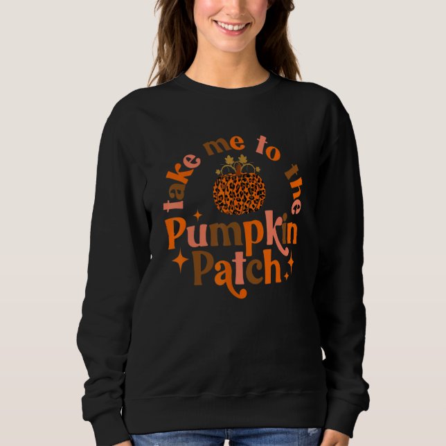 Take Me To The Pumpkin Patch Pumpkin Leopard Sweatshirt (Front)