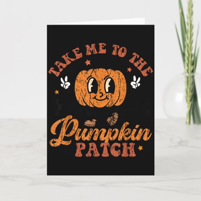 Take Me To The Pumpkin Patch Toddler Fall Pumpkin  Card (Front)
