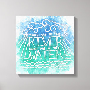 Take me to the River Canvas Print