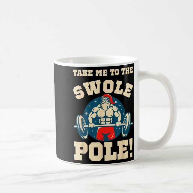 Take Me To The Swole Le! Muscle Santa Christmas Wo Coffee Mug (Right)