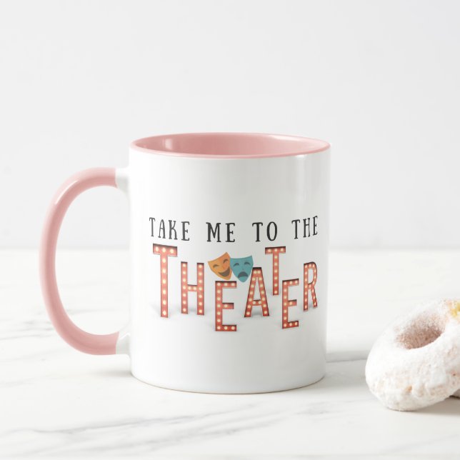 Take Me to The Theatre Mug (With Donut)