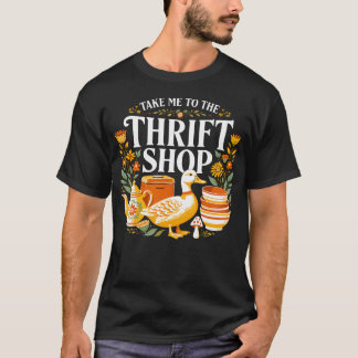 Take Me To The Thrift Thrifted Shop Goose Grandma T-Shirt