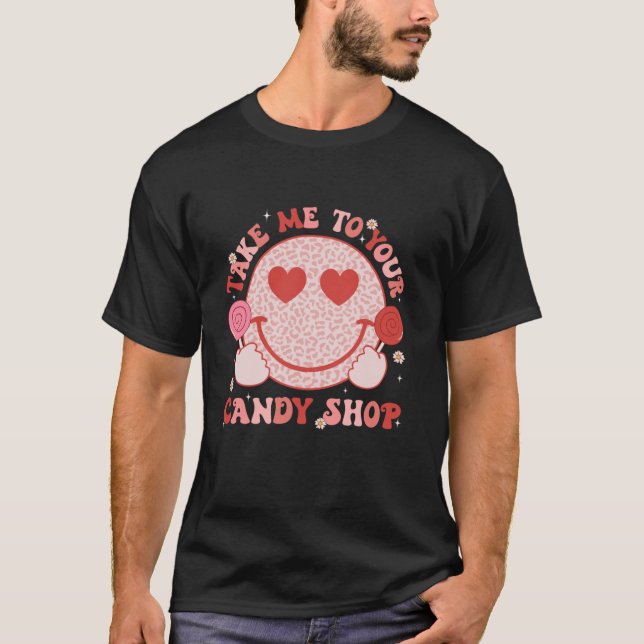 Take Me To Your Candy Shop Groovy Smile Face Valen T-Shirt (Front)