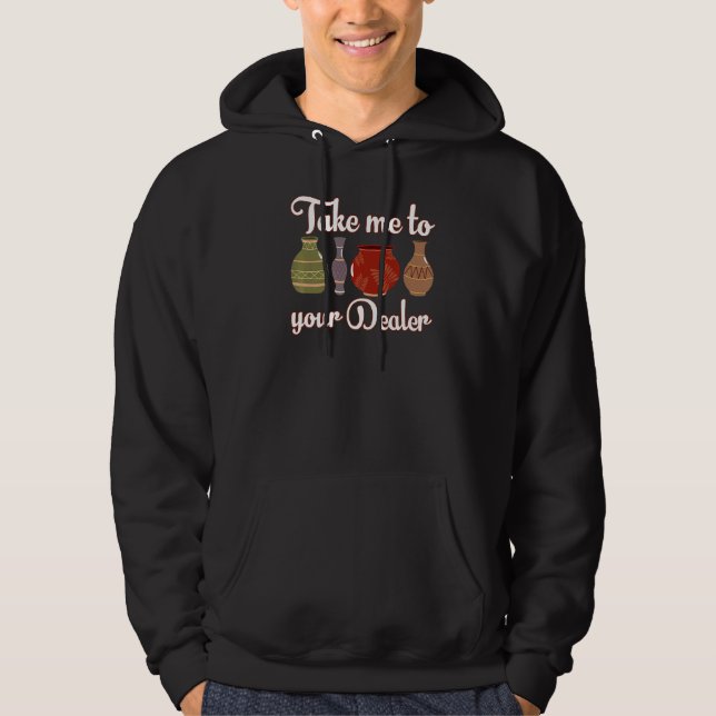 Take Me To Your Dealer  Pot Maker Hoodie (Front)