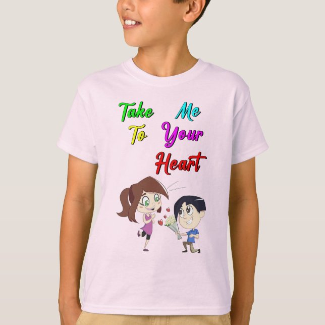 Take Me To Your Heart valentines T-Shirt (Front)