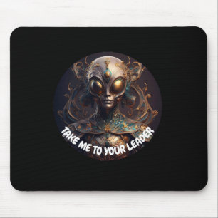 Take Me To Your Leader Alien Mouse Pad