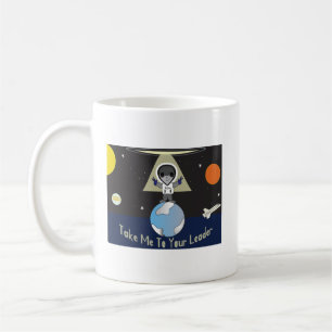 Take Me To Your Leader Coffee Mug