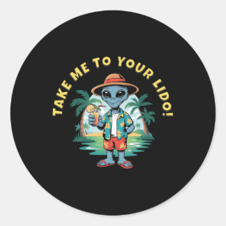 Take Me To Your Lido Funny Alien Cruise Vacay Classic Round Sticker