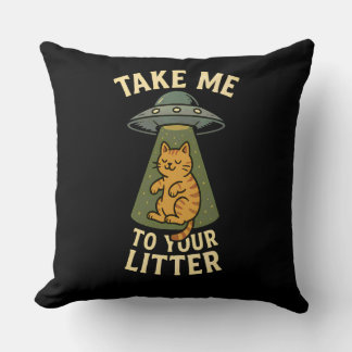 Take Me To Your Litter Funny Alien Cat Pun Cushion