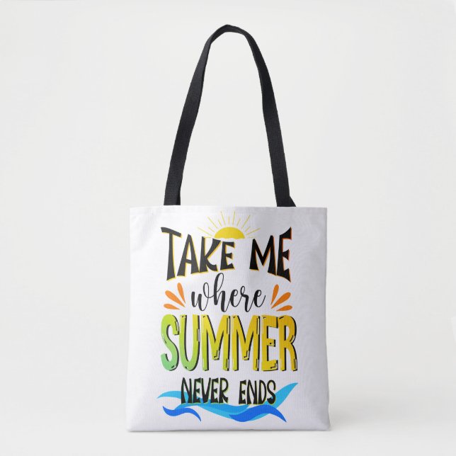 Take Me Where Summer Never Ends, Summer Beach Tote Bag (Front)