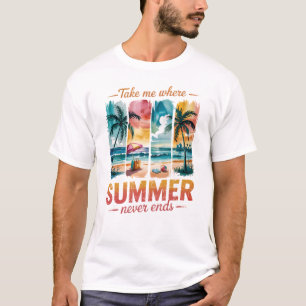 Take Me Where Summer Never Ends T-Shirt