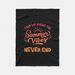 Take Me Where The Summer Vibes Never End - Funny S Fleece Blanket