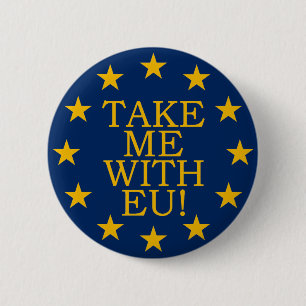 Take Me With EU 6 Cm Round Badge