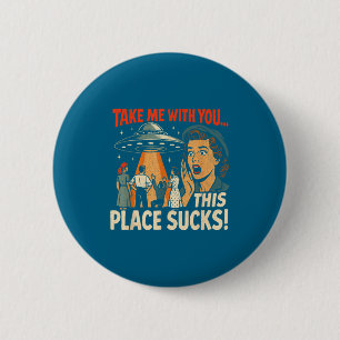 Take Me With You Funny Retro Ufo Alien Humor  6 Cm Round Badge