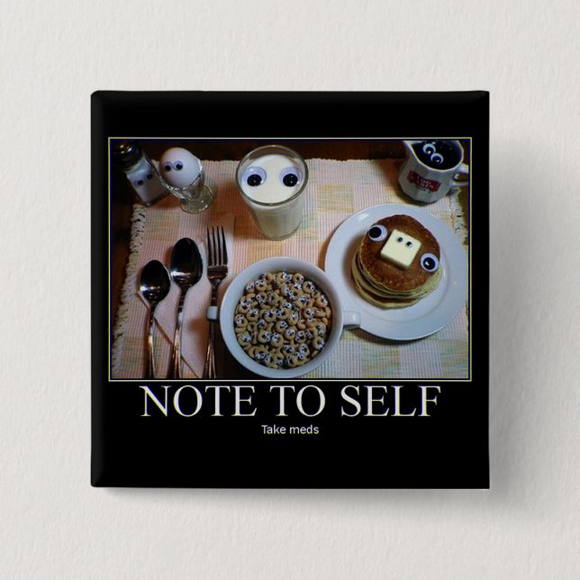 Take Meds! button (Front)