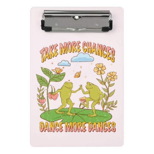 Take More Chances, Dance More Dances Mini Clipboard (Front)