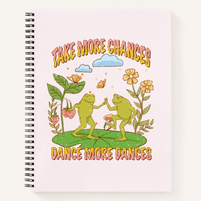 Take More Chances, Dance More Dances Notebook (Front)