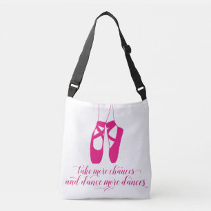 Take More Chances Dance More DancesTote Crossbody Bag