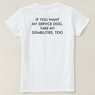 Take my disabilities T-Shirt