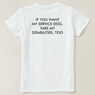 Take my disabilities T-Shirt