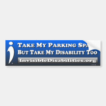 Take My Disability Too - Bumper Sticker