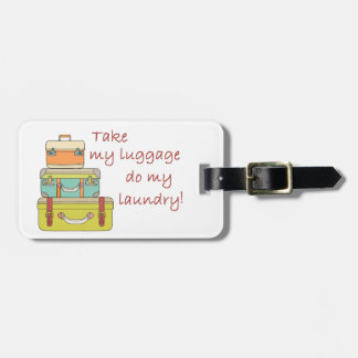 Take my luggage luggage tag