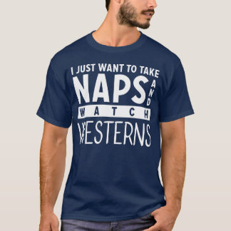 Take Naps And Watch Western Movies Lover boy T-Shirt