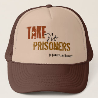 Take No Prisoners Hat