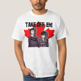 Take Off Eh! - Bob & Doug McKenzie - Strange Brew T-Shirt