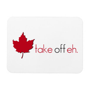 Take Off Eh Magnet