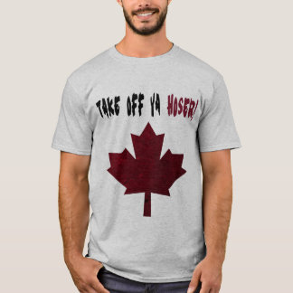 Take Off Ya Hoser! Shirt