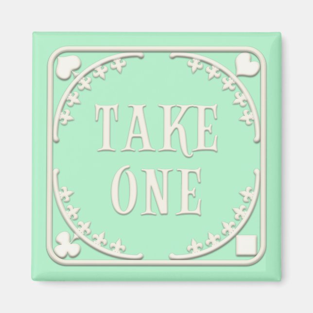 "Take One" Wonderland Tea Party Inviting Green Magnet (Front)