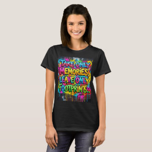 Take Only Memories Leave Only Footprints Graffiti T-Shirt