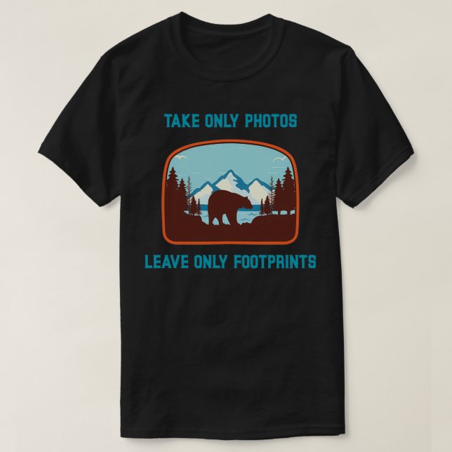 Take Only Photos Leave Only Footprints 1 T-Shirt (Design Front)