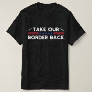 Take Our Border Back Texas Convoy T-Shirt