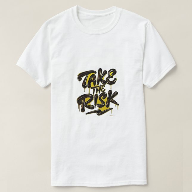 Take Risk T-Shirt (Design Front)