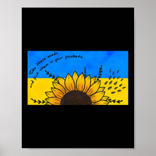 Take Sunflower Seeds Put In Pockets I Stand With U Poster