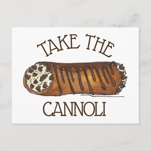 Take The Cannoli Italian Chocolate Chip Pastry Postcard (Front)