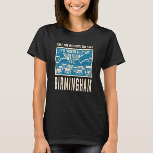 Take The Highway Birmingham Coworker Uk Colleague T-Shirt