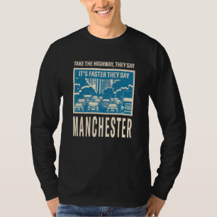 Take The Highway Manchester Coworker Uk Colleague T-Shirt