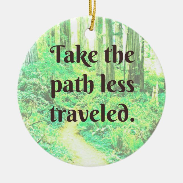 Take the path less travelled ornament (Front)