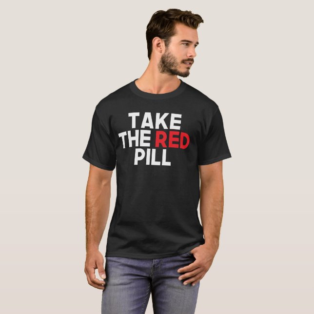 Take the Red Pill and Get Based T-Shirt (Front Full)