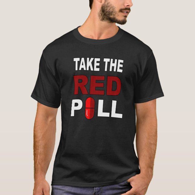 Take The Red Pill Conservative Election Right Prem T-Shirt (Front)
